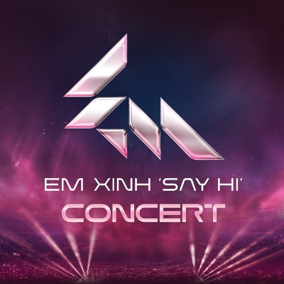 EM XINH "SAY HI" CONCERT (Live)