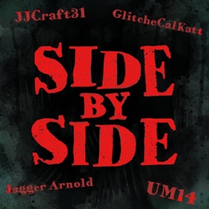 Side By Side (feat. Jagger Arnold, GlitchecalKatt & UM14Music)