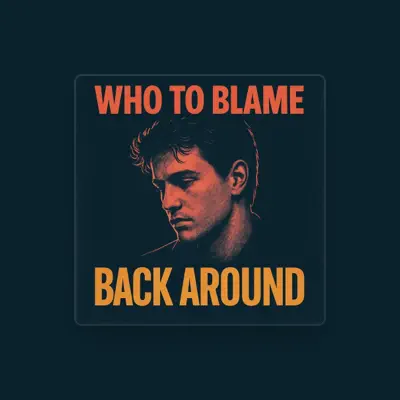 Listen to Who To Blame, watch music videos, read bio, see tour dates & more!