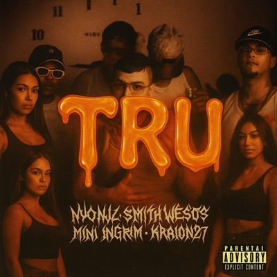 TRU (feat. Nyon JL, Smith wesos, Kraion 27 & Mini Ingram) - Single