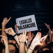LEGALIZE BALKANCORE - Verschiedene Interpret:innen