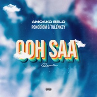 Ooh Saa (Remix) [feat. Tulenkey & Ponobiom] - Single - Amoako Belo