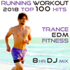 Running Workout 2018 Top 100 Hits Trance EDM Fitness 8 Hr DJ Mix - Workout Electronica & Running Trance