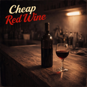Cheap Red Wine lyrics by Eddie Dalton