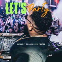 Let's Party (feat. Taiasha Reese Montez) - Single - Kayode