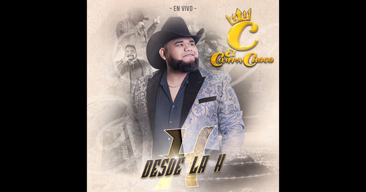 Desde La H” álbum de El Compa Choco en Apple Music