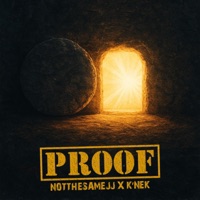 Proof - Single - NotTheSameJJ & K'nek
