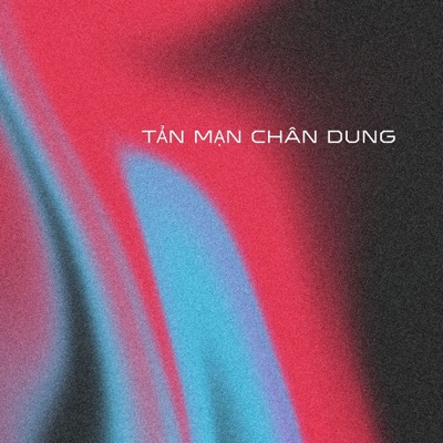 Tản Mạn Chân Dung