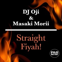 Straight Fiyah! - Single - DJ Oji & Masaki Morii