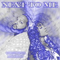 Next To Me (feat. Tiffany Evans) - Single - Christopher Marciano