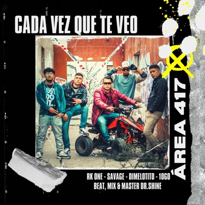 Cada Vez Que Te Veo (feat. Rk One, Dimelotito, Savage, 10go & Dr. Shine) - Single