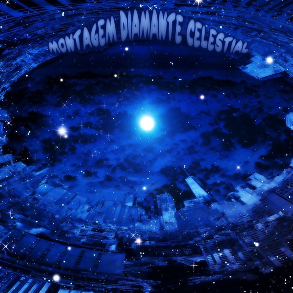 MONTAGEM DIAMANTE CELESTIAL - Single