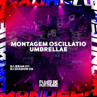 Montagem Oscillatio Umbrellae - Single - DJ JEEAN 011 & DJ SHADOW ZN