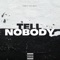 Tell Nobody (feat. Prosper Beatz & Kobbie Ma) - King P The Wolf lyrics
