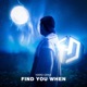 Find You When Radio Edit Single