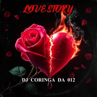 Love Story - Single - Dj Coringa da 012