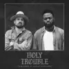 HOLY TROUBLE