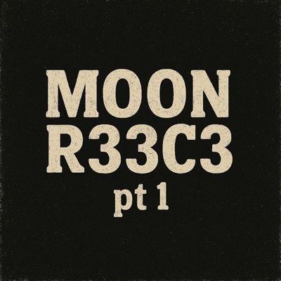 MOON R33C3 pt1 (feat. C_R33C3) - EP