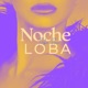 Noche Loba Single