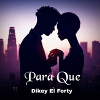 Dikey El Forty (Para Que) - Single - Dikey El Forty