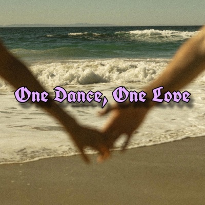 One Dance, One Love (feat. Lil Plugg) - Single