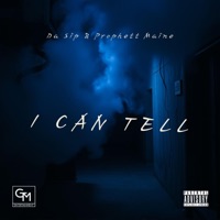 I Can Tell - Single - Prophett Maine & Da Sip