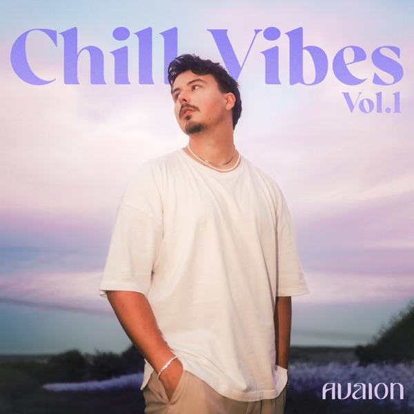 Chill Vibes with AVAION, Vol. 1 (DJ Mix)