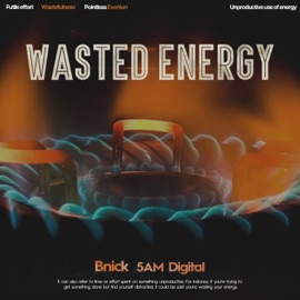 Wasted Energy BNick