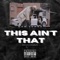 This Ain't That - Bad Lungz & Clypto lyrics