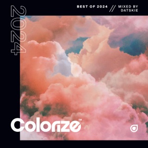 Colorize Best of 2024, Mixed by Datskie (DJ Mix)