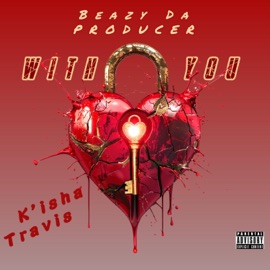 Wit You (feat. K'isha Travis) Curtis Beazy