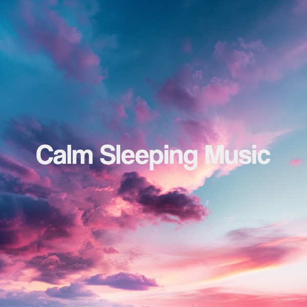 Calm Sleeping Music