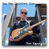 Jim Eannelli - See the Children Run