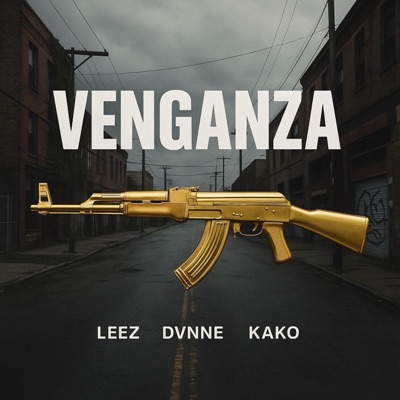 VENGANZA (feat. DVNNE, LEEZ & KAKO) - Single