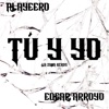 TÚ Y YO (feat. Playeero & Edgar Arroyo) - Single