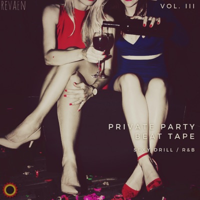 Private Party Beat Tape Vol. 3, Sexy Drill R&B