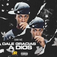 Dale Gracias a Dios - Single - Dani MC