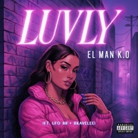 LUVLY (feat. UFO 88 & BKAVELEE) - Single - EL MAN K.O