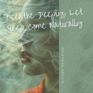 Breathe Deeply, Let Sleep Come Naturally
