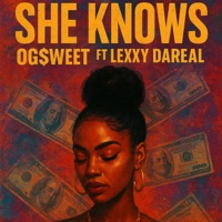 SHE KNOWS (feat. Lexxy DaReal) - Single - OG $wEET