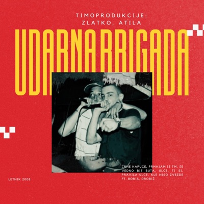 Udarna Brigada (feat. Zlatko & Atila)