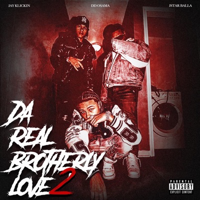 Da Real Brotherly Love 2 (feat. DD Osama & JayKlickin) - Single