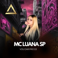 Vou Dar pro Dj - Single - MC Luana SP