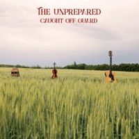 Caught Off Guard by The Unprepared on Apple Music