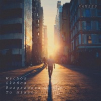 Wschód słońca rozgrzesza to miasto - Single - Ramzes