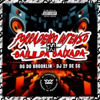 Porradeiro Intenso X Baile da Baixada - Single - DG DO BROOKLYN, DJ 2F DE SG & BK2P