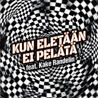 Kun eletään ei pelätä (feat. Kake Randelin) - Pasi ja Anssi Cover Art