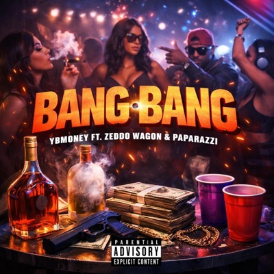 BANG BANG (feat. Zeddo Wagon & Paparazzi) - Single