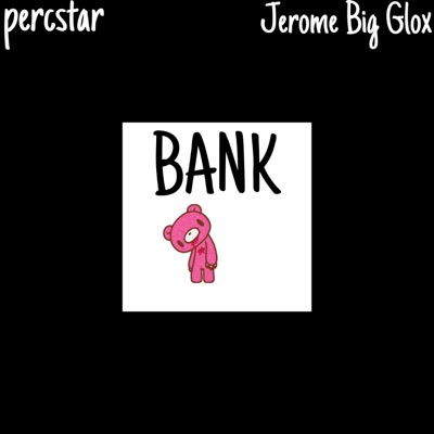 BANK (feat. JEROME BIG GLOX) - Single