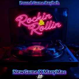 Rockin & Rollin (feat. MaryMac) Pound Game Baybeh
